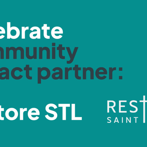 Celebrating Community Impact Partner: Restore STL